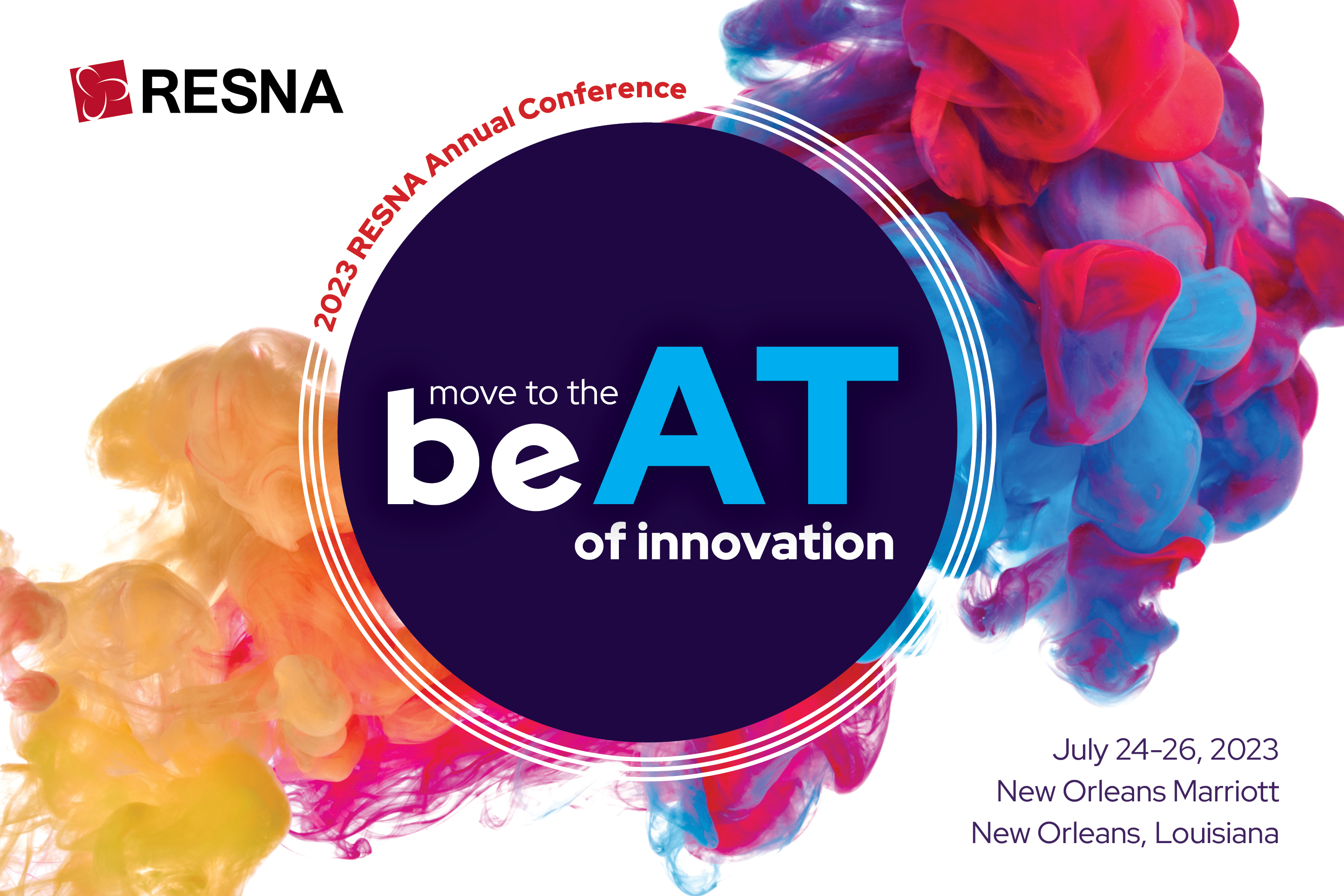 This is the logo for the 2023 RESNA Annual Conference. It features a rainbow colored cloud of color behind a dark purple circle. In red text around the circle reads "2023 RESNA Annual Conference". On the bottom right corner in dark purple text reads, "July 24-26, 2023, New Orleans Marriott, New Orleans, Louisiana".