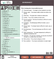 This figure shows a screenshot of the HESTIA app. On the left panel, you see the different sections of the app including personal information, information about the person, occupation, and environment, as well as a reporting option. The taxonomy of questions is displayed on the left, with the definition of each question and the response options on the right. The taxonomy can break down into further detail as needed and is shown in the figure. In this screenshot, the questions on display are related to the environment section. The question highlighted is related to the shower in the bathroom. There are several questions related to shower which can be checked if they are concerns such as threshold height, doors, slick surfaces and grab bars. At the bottom of the screen, are options for make general notes and drawings, to go back, to go to next unscored question and to go to the next question.  