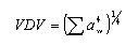 Vibrational dose value is related to the accelerations through the following equation:  weighted accelerations are raised to the forth power, and then summed over the entire trial.  The forth root of this sum is equal to the VDV.  The units for VDV are meters over seconds to the 1.75 power.  For further information on how the weighted accelerations are calculated, refer to the ISO 2631-1 standards [3].