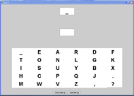 The experimental interface consisted of a row-column scanning matrix beneath two boxes.  In the top box, the character the user was supposed to select was displayed.  In the bottom box, the character actually selected by the user was displayed.